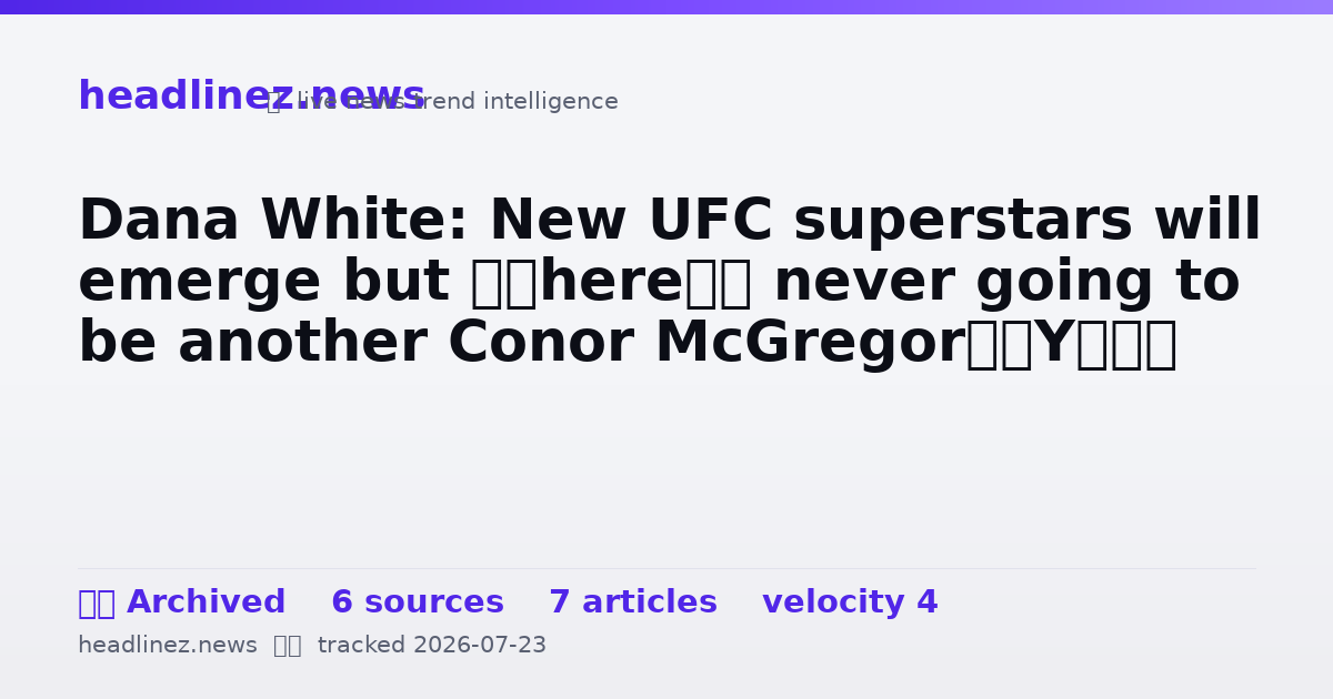 Visual summary for Dana White: New UFC superstars will emerge but ‘there’s never going to be another Conor McGregor’