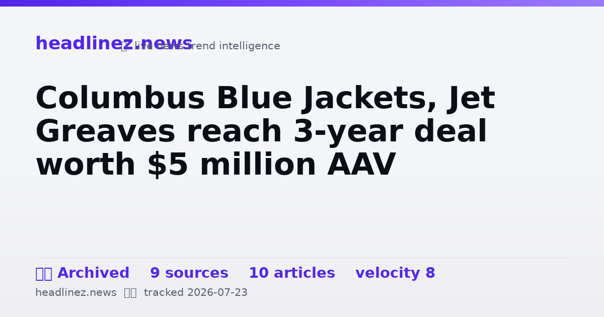 Visual summary for Columbus Blue Jackets, Jet Greaves reach 3-year deal worth $5 million AAV