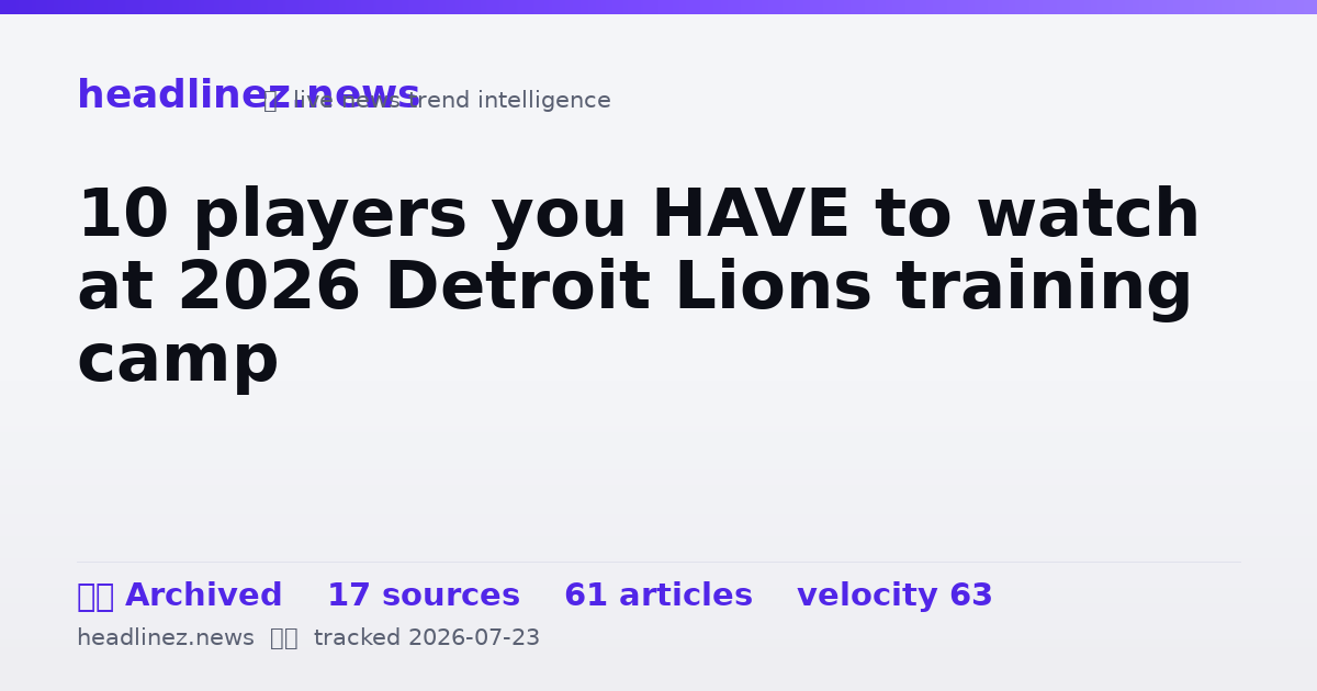 Visual summary for 10 players you HAVE to watch at 2026 Detroit Lions training camp