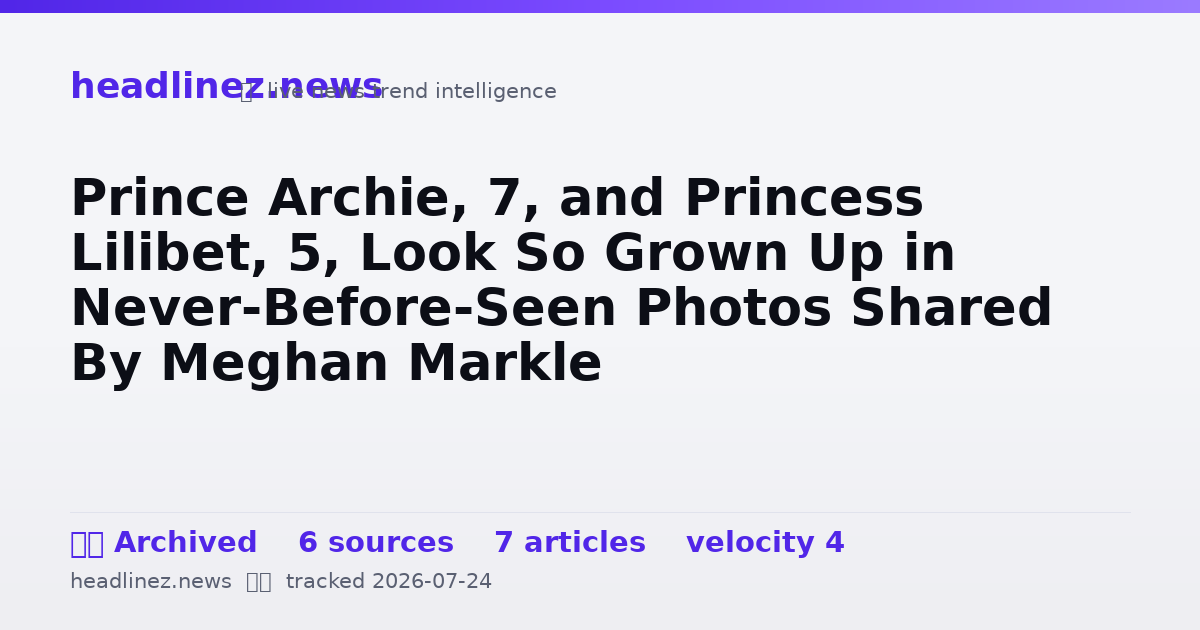 Visual summary for Prince Archie, 7, and Princess Lilibet, 5, Look So Grown Up in Never-Before-Seen Photos Shared By Meghan Markle