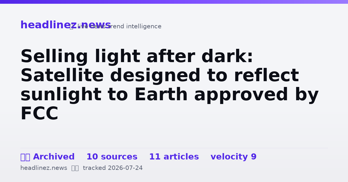 Visual summary for Selling light after dark: Satellite designed to reflect sunlight to Earth approved by FCC