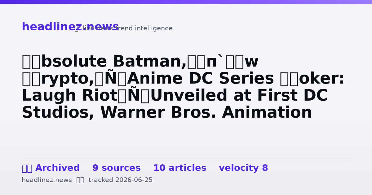 Visual summary for ‘Absolute Batman,’ ‘Krypto,’ Anime DC Series ‘Joker: Laugh Riot’ Unveiled at First DC Studios, Warner Bros. Animation Joint Annecy Showcase