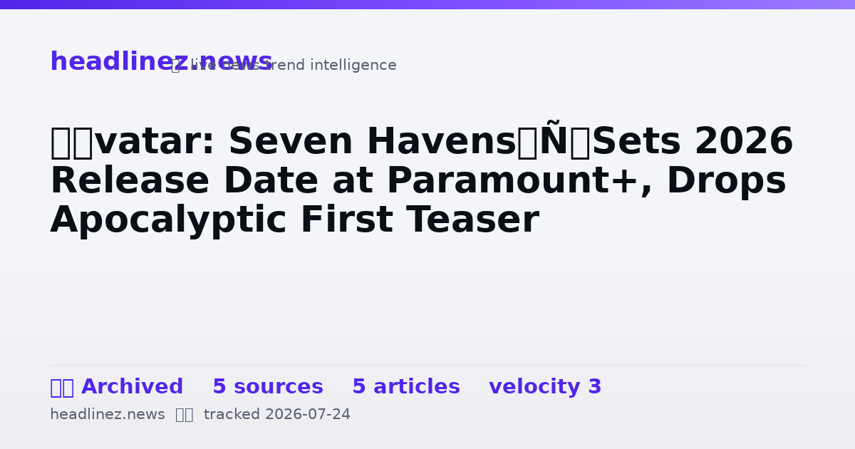 Visual summary for ‘Avatar: Seven Havens’ Sets 2026 Release Date at Paramount+, Drops Apocalyptic First Teaser