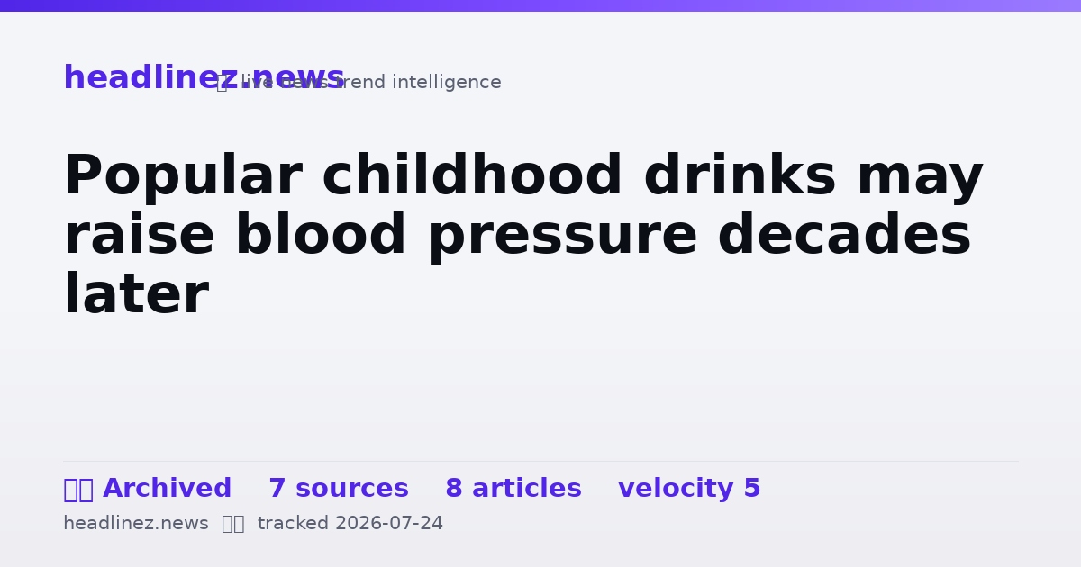 Visual summary for Popular childhood drinks may raise blood pressure decades later