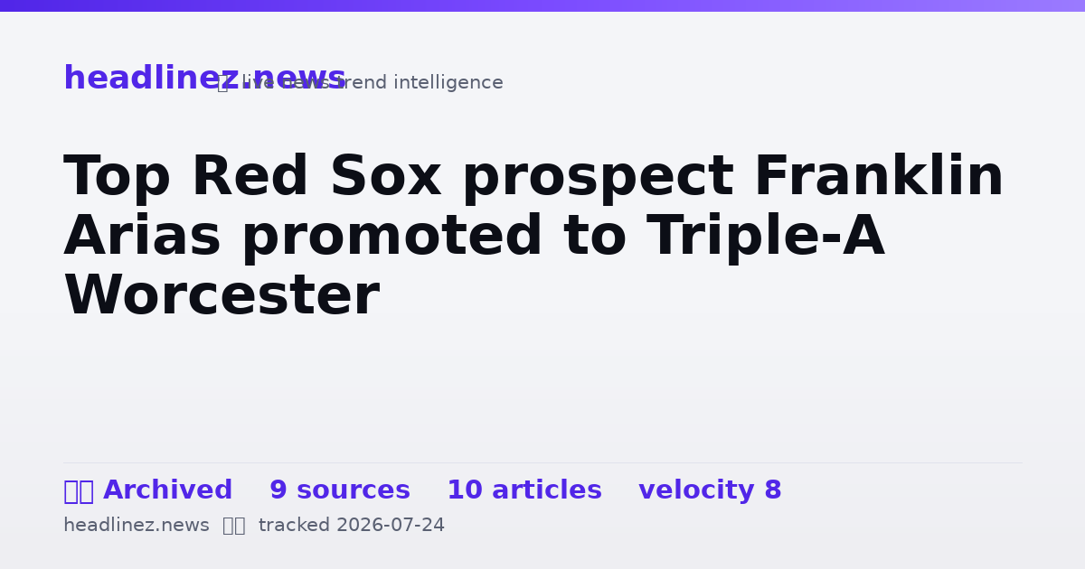 Visual summary for Top Red Sox prospect Franklin Arias promoted to Triple-A Worcester