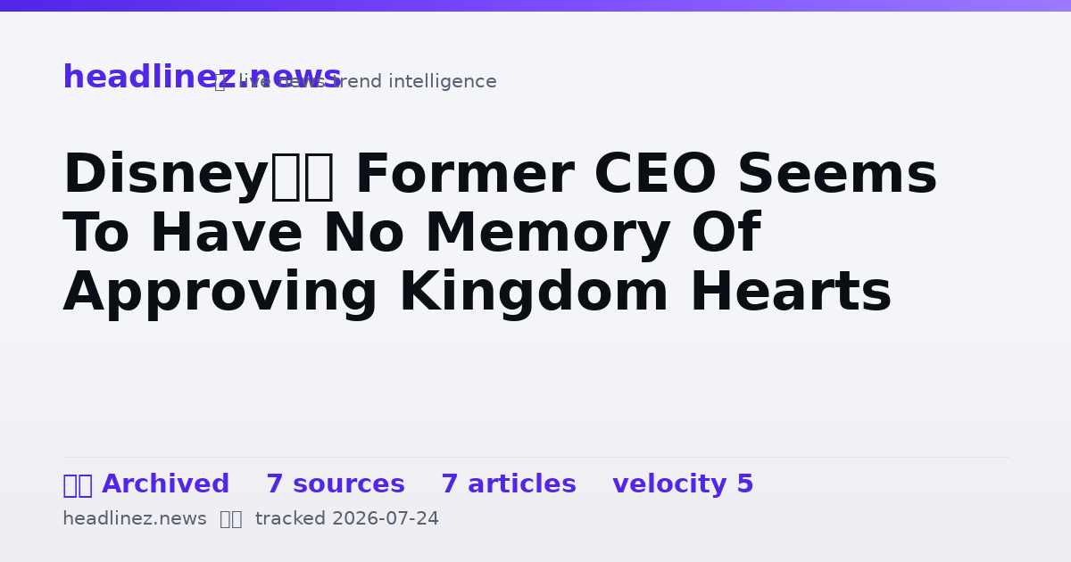 Visual summary for Disney’s Former CEO Seems To Have No Memory Of Approving Kingdom Hearts