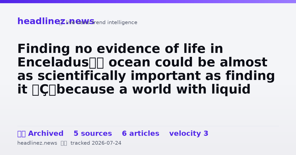Visual summary for Finding no evidence of life in Enceladus’s ocean could be almost as scientifically important as finding it — because a world with liquid water, internal heat, phosphorus and complex organic chemistry but no detectable biology would suggest that the ingred