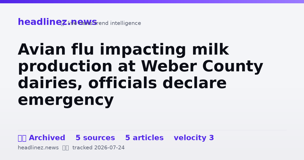 Visual summary for Avian flu impacting milk production at Weber County dairies, officials declare emergency