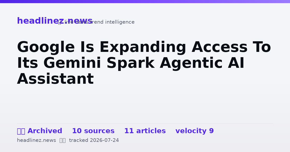 Visual summary for Google Is Expanding Access To Its Gemini Spark Agentic AI Assistant