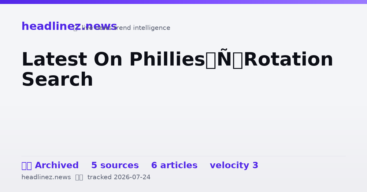 Visual summary for Latest On Phillies’ Rotation Search