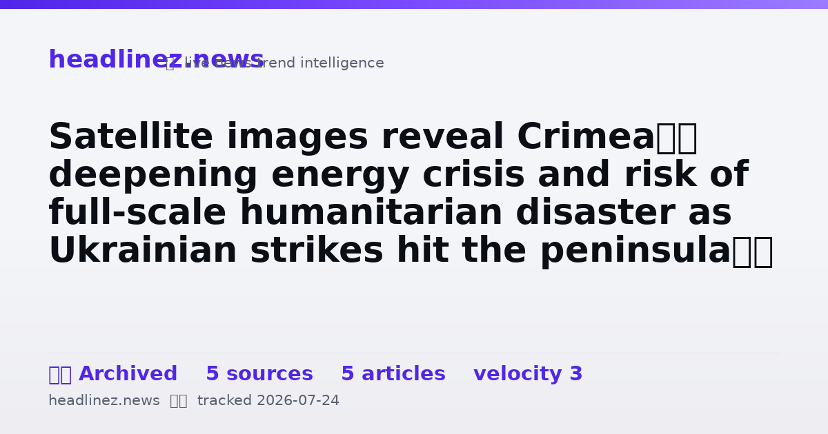 Visual summary for Satellite images reveal Crimea’s deepening energy crisis and risk of full-scale humanitarian disaster as Ukrainian strikes hit the peninsula’s power grid