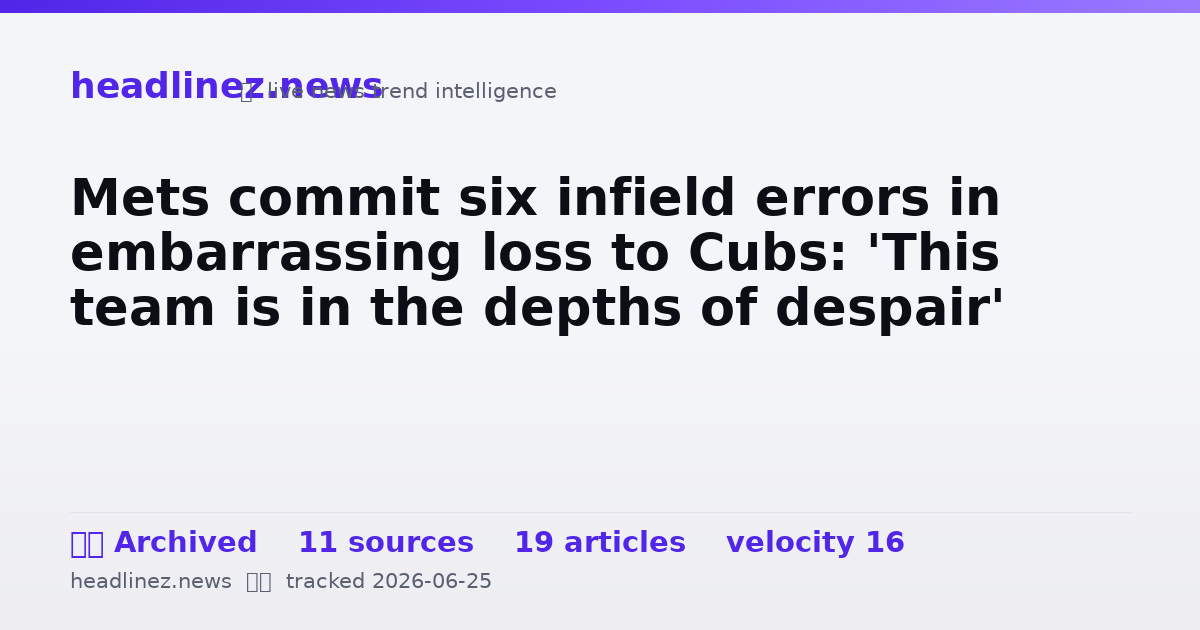 Visual summary for Mets commit six infield errors in embarrassing loss to Cubs: 'This team is in the depths of despair'
