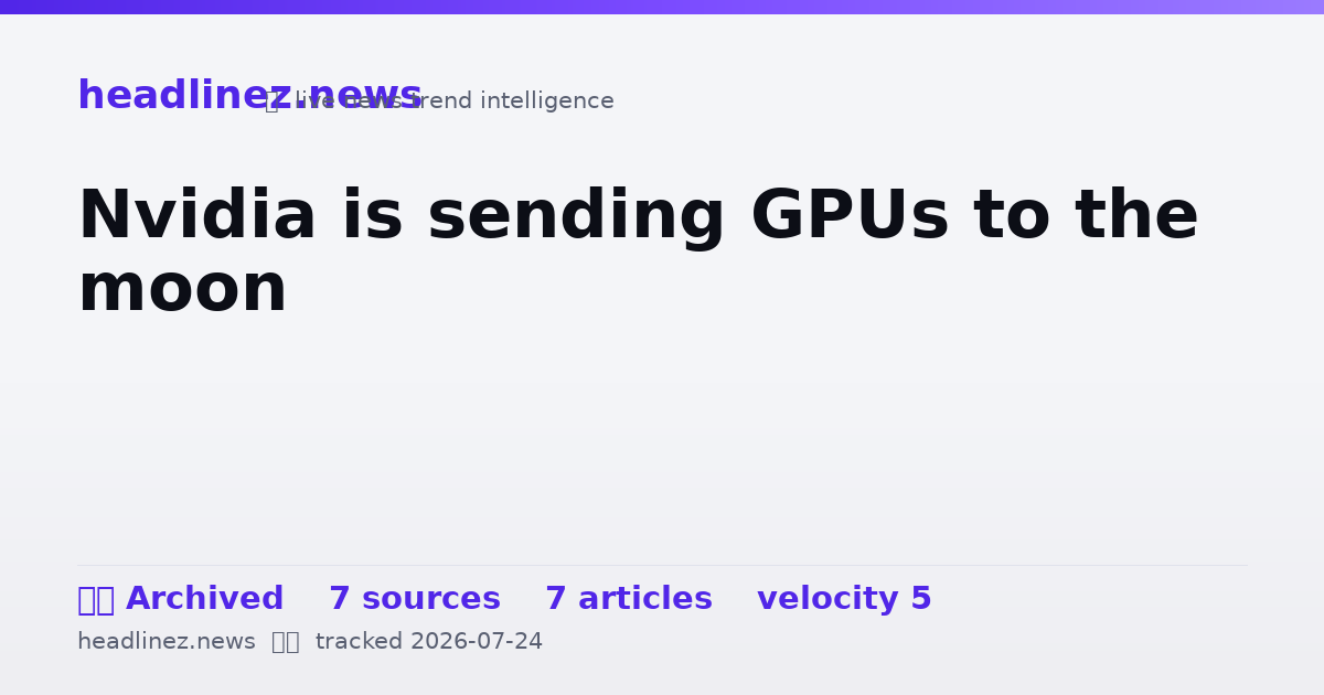 Visual summary for Nvidia is sending GPUs to the moon