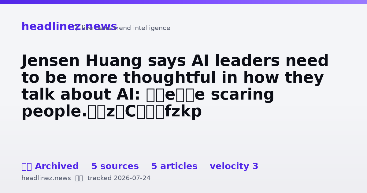Visual summary for Jensen Huang says AI leaders need to be more thoughtful in how they talk about AI: ‘We’re scaring people.’