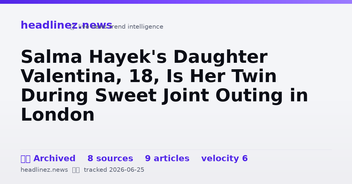 Visual summary for Salma Hayek's Daughter Valentina, 18, Is Her Twin During Sweet Joint Outing in London
