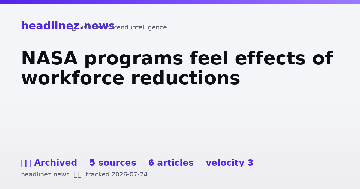 Visual summary for NASA programs feel effects of workforce reductions