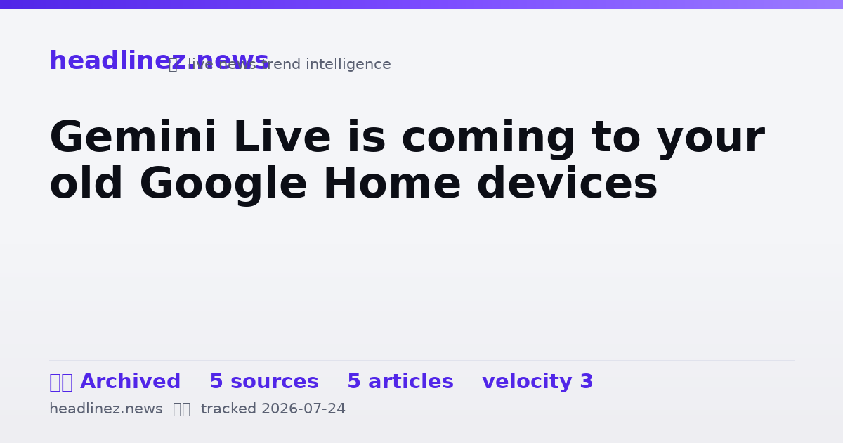 Visual summary for Gemini Live is coming to your old Google Home devices