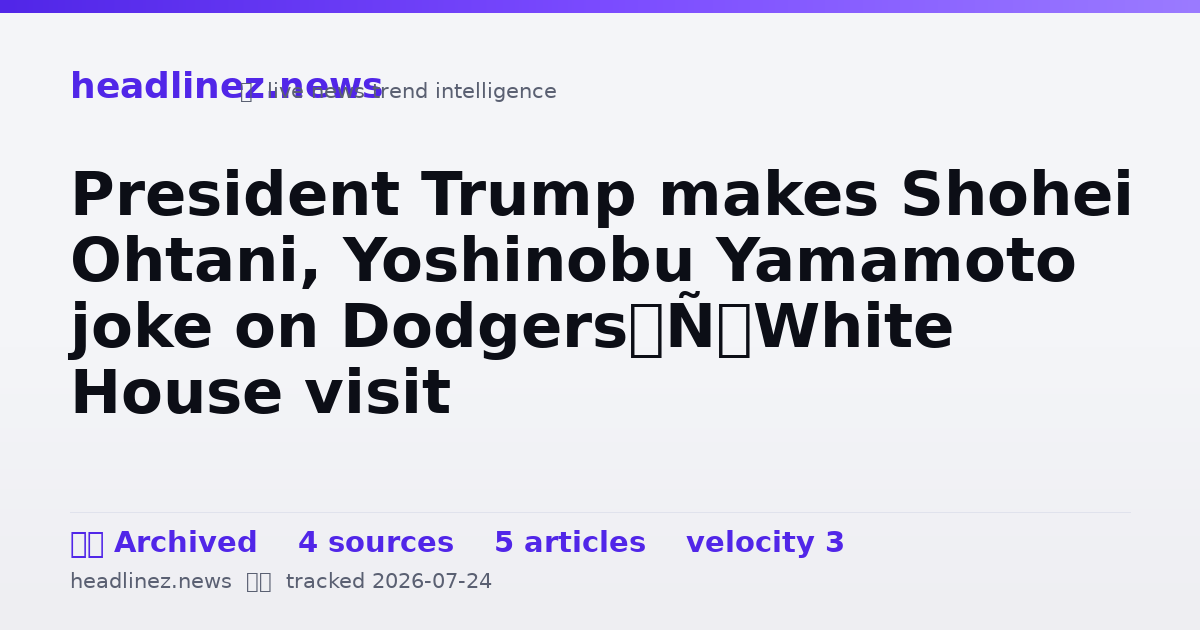 Visual summary for President Trump makes Shohei Ohtani, Yoshinobu Yamamoto joke on Dodgers’ White House visit