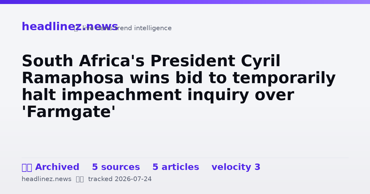 Visual summary for South Africa's President Cyril Ramaphosa wins bid to temporarily halt impeachment inquiry over 'Farmgate'
