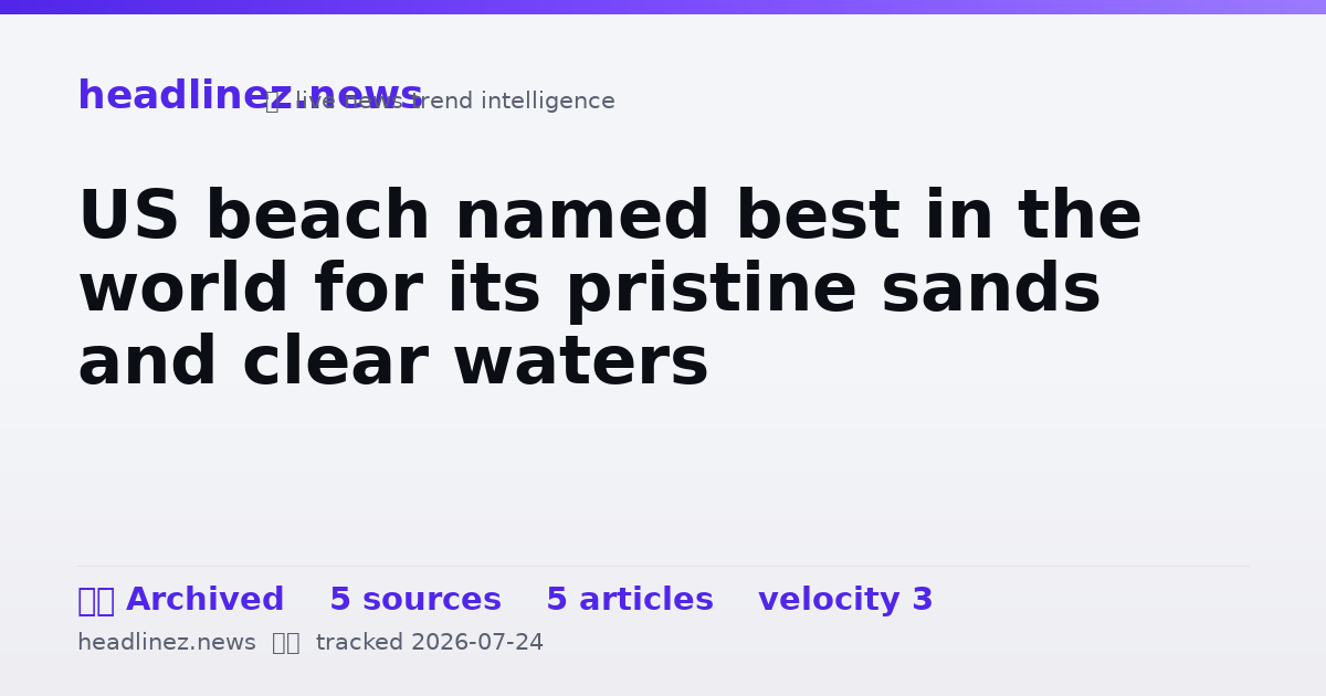 Visual summary for US beach named best in the world for its pristine sands and clear waters