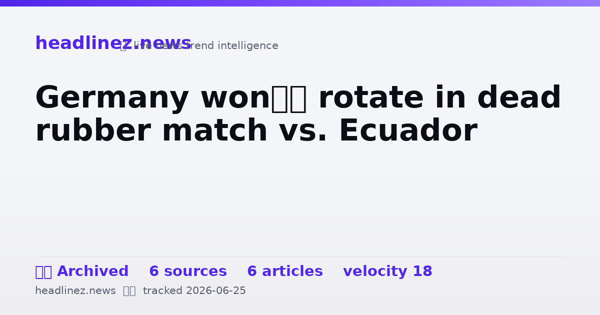 Visual summary for Germany won’t rotate in dead rubber match vs. Ecuador