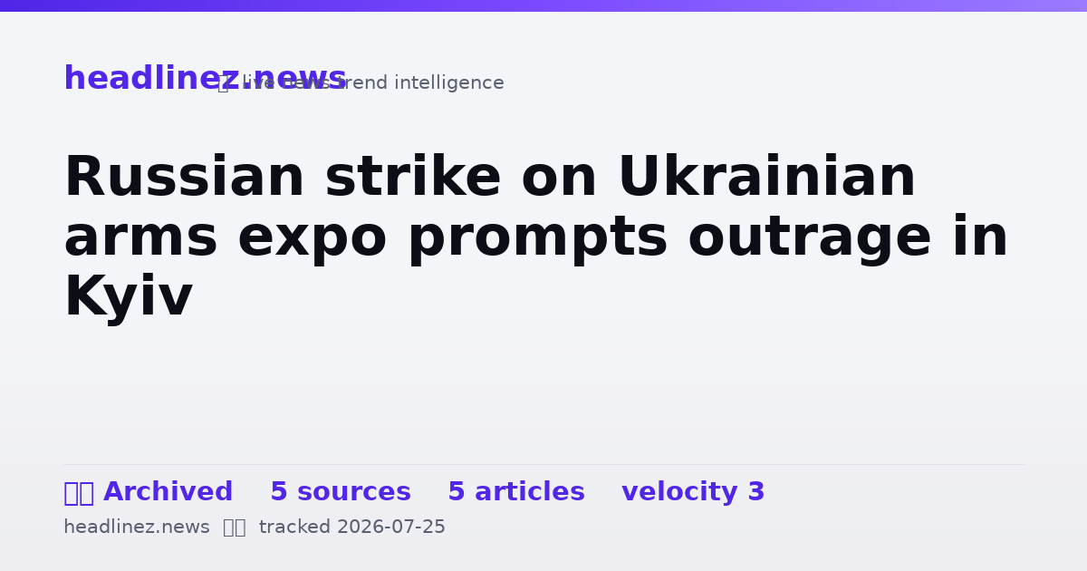 Visual summary for Russian strike on Ukrainian arms expo prompts outrage in Kyiv