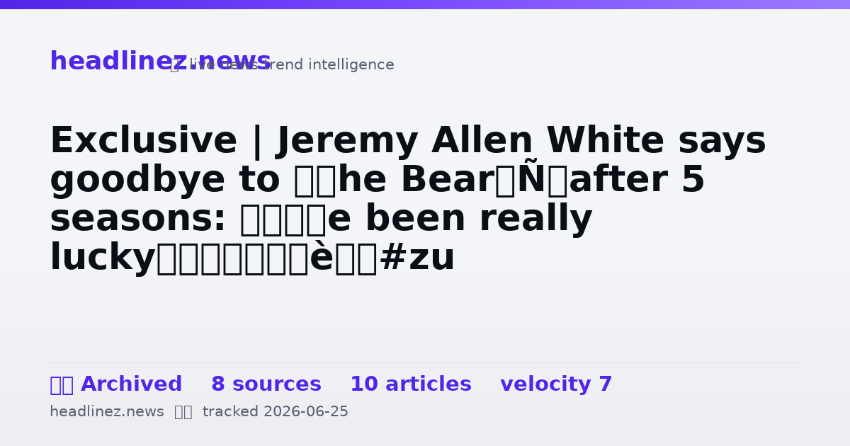 Visual summary for Exclusive | Jeremy Allen White says goodbye to ‘The Bear’ after 5 seasons: ‘I’ve been really lucky’