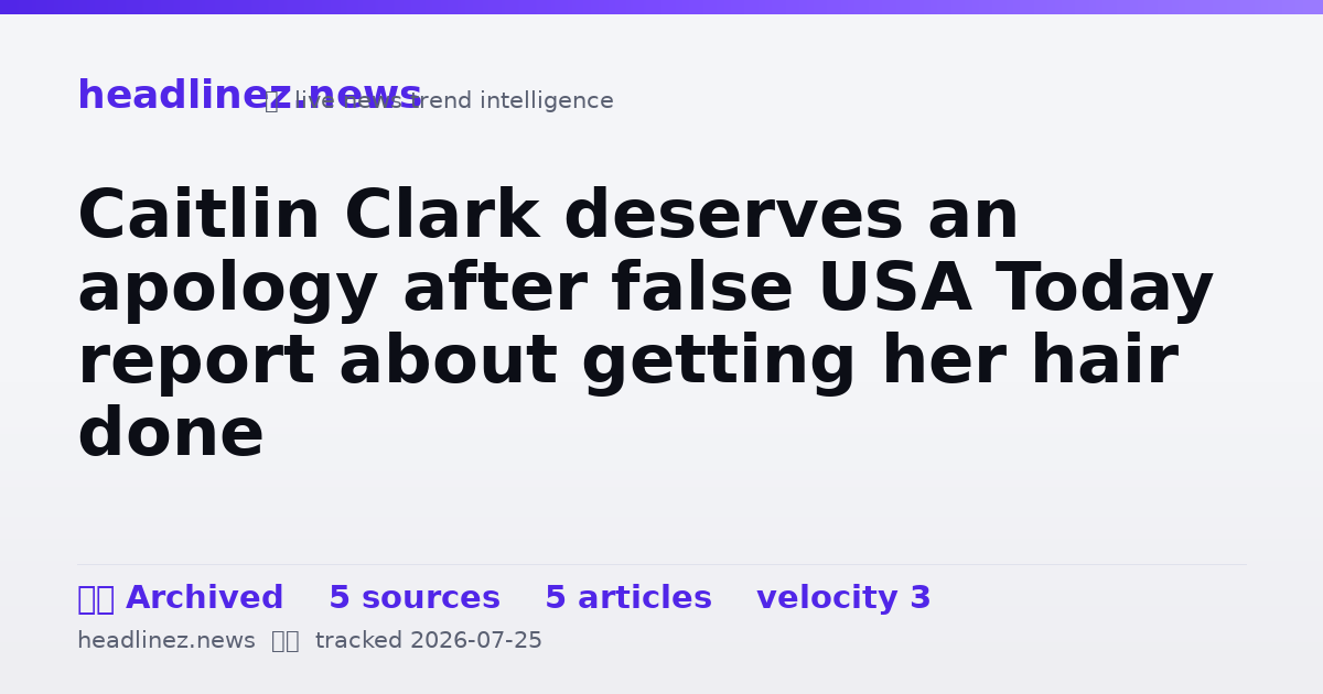 Visual summary for Caitlin Clark deserves an apology after false USA Today report about getting her hair done