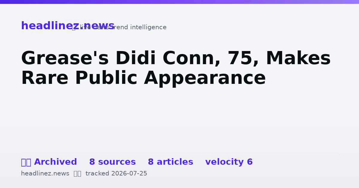 Visual summary for Grease's Didi Conn, 75, Makes Rare Public Appearance
