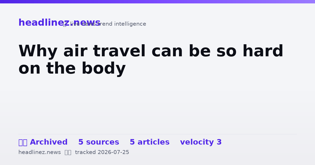 Visual summary for Why air travel can be so hard on the body