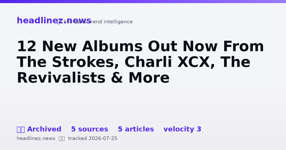 Visual summary for 12 New Albums Out Now From The Strokes, Charli XCX, The Revivalists & More