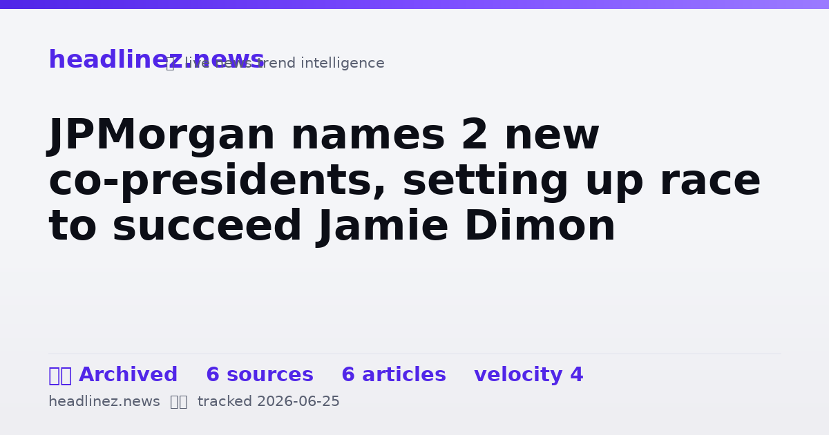 Visual summary for JPMorgan names 2 new co-presidents, setting up race to succeed Jamie Dimon