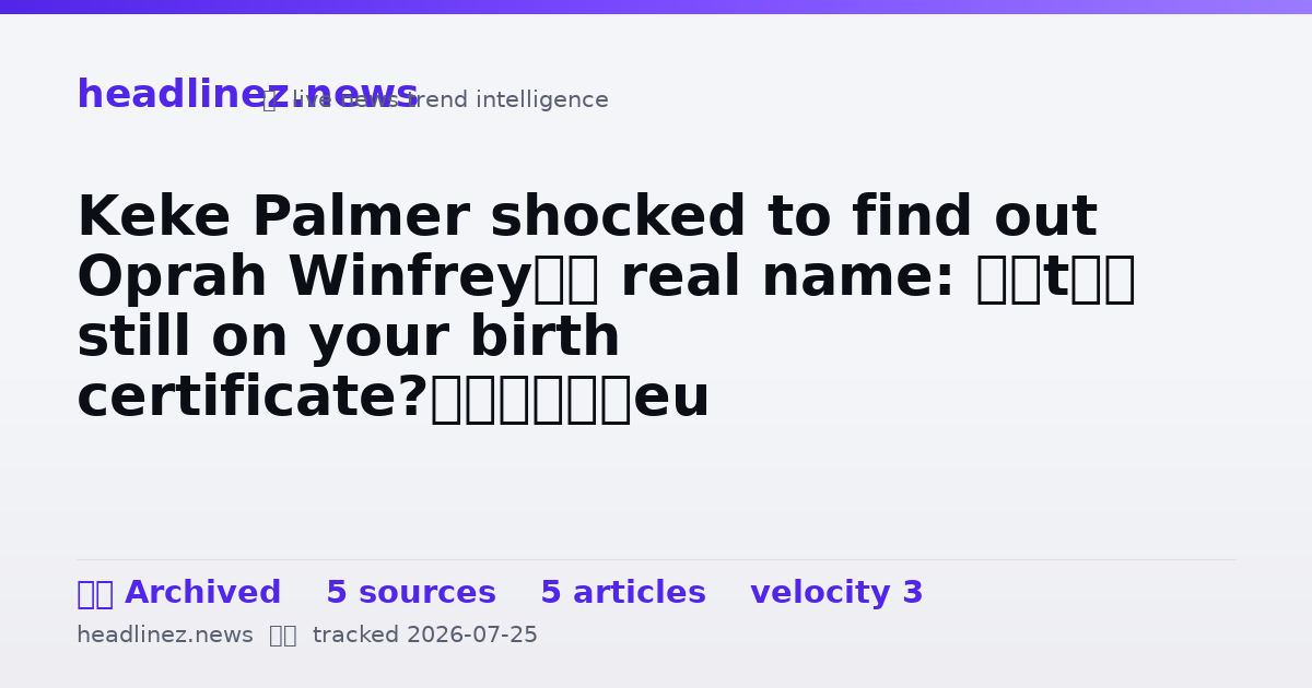Visual summary for Keke Palmer shocked to find out Oprah Winfrey’s real name: ‘It’s still on your birth certificate?’