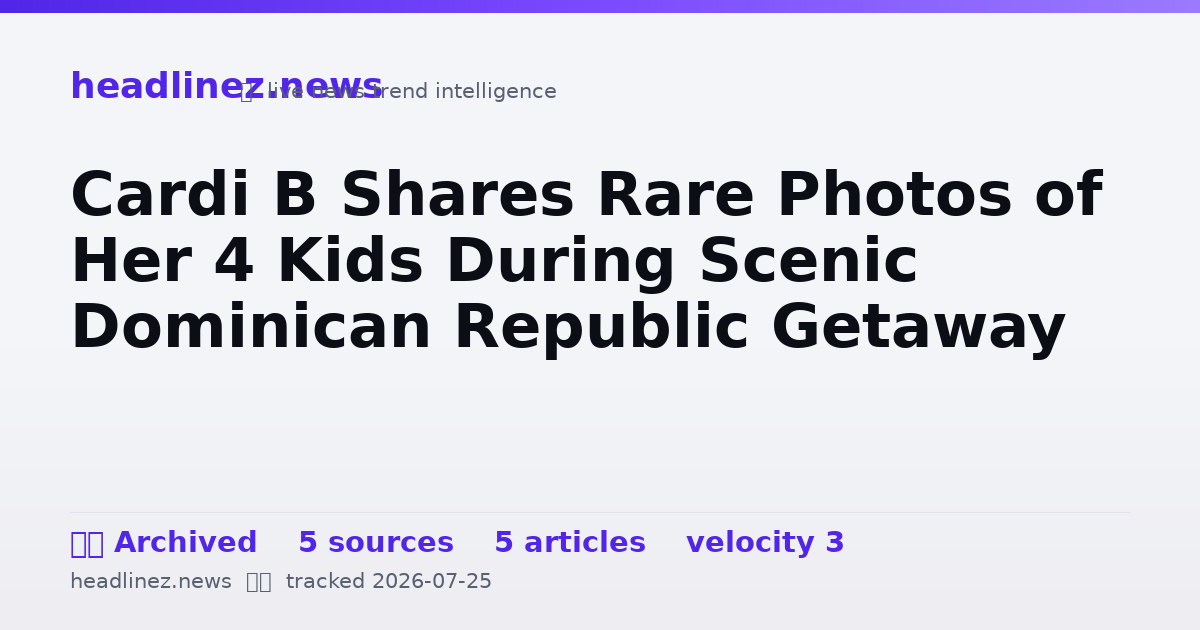 Visual summary for Cardi B Shares Rare Photos of Her 4 Kids During Scenic Dominican Republic Getaway