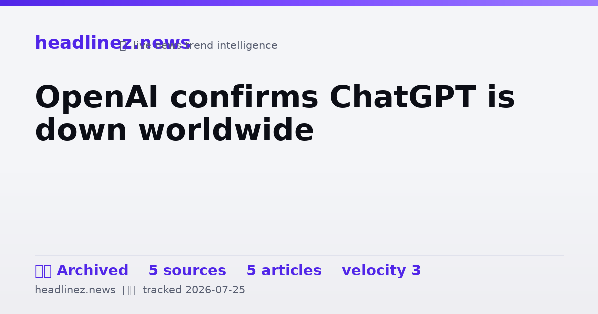 Visual summary for OpenAI confirms ChatGPT is down worldwide