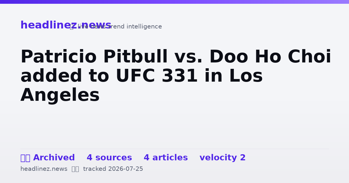 Visual summary for Patricio Pitbull vs. Doo Ho Choi added to UFC 331 in Los Angeles