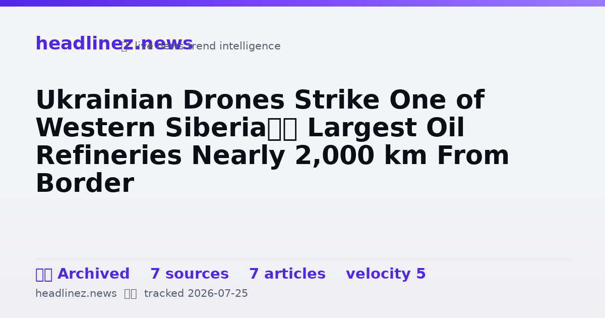 Visual summary for Ukrainian Drones Strike One of Western Siberia’s Largest Oil Refineries Nearly 2,000 km From Border