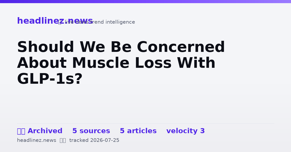 Visual summary for Should We Be Concerned About Muscle Loss With GLP-1s?