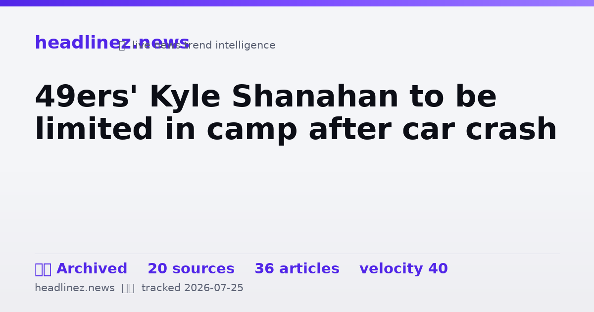 Visual summary for 49ers' Kyle Shanahan to be limited in camp after car crash