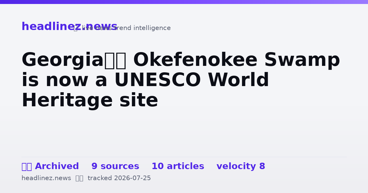 Visual summary for Georgia’s Okefenokee Swamp is now a UNESCO World Heritage site