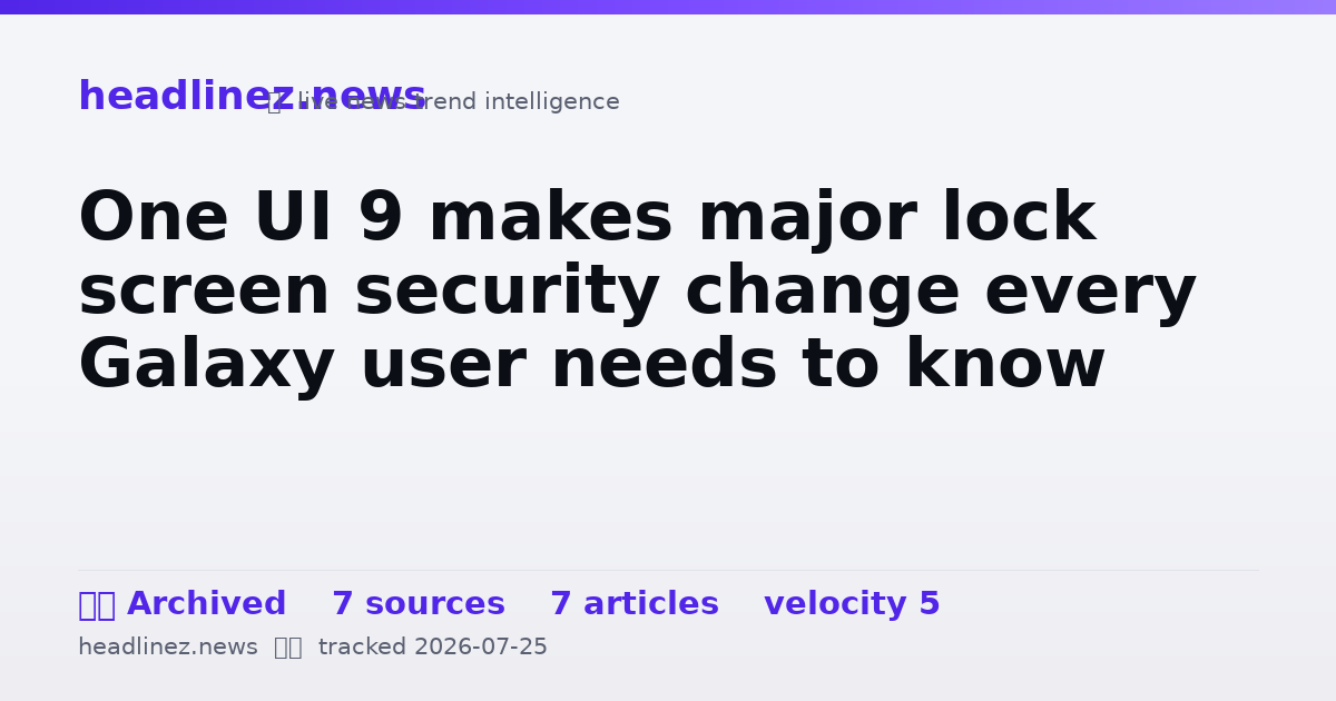 Visual summary for One UI 9 makes major lock screen security change every Galaxy user needs to know