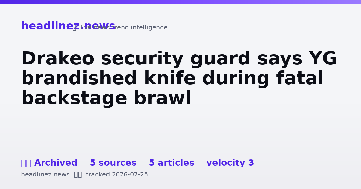 Visual summary for Drakeo security guard says YG brandished knife during fatal backstage brawl