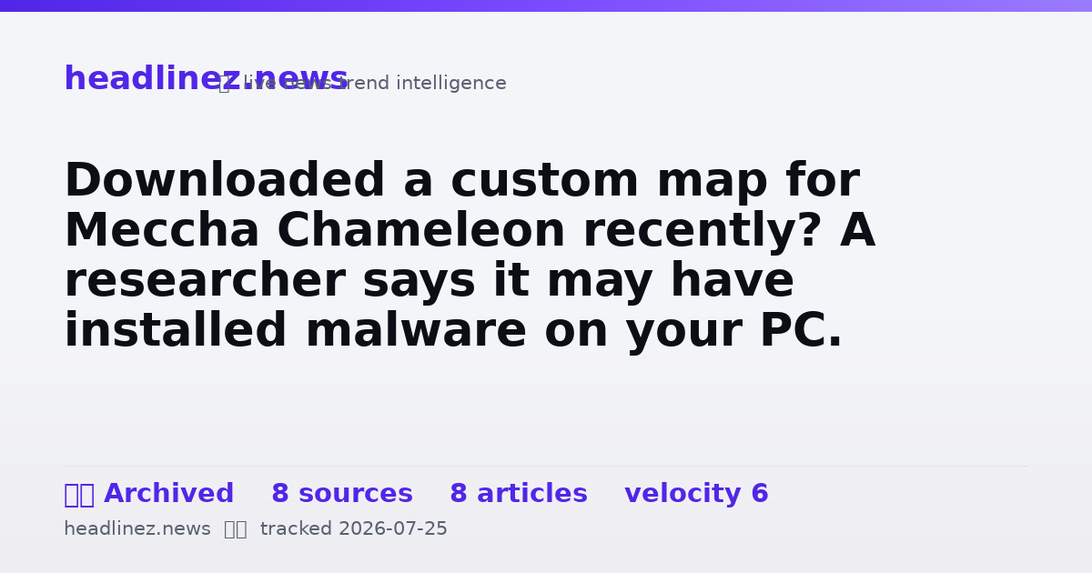 Visual summary for Downloaded a custom map for Meccha Chameleon recently? A researcher says it may have installed malware on your PC.