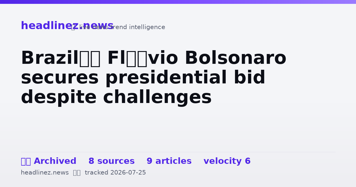 Visual summary for Brazil’s Flávio Bolsonaro secures presidential bid despite challenges
