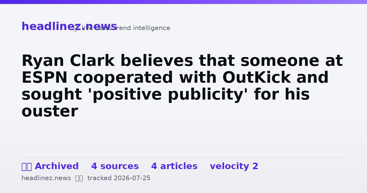 Visual summary for Ryan Clark believes that someone at ESPN cooperated with OutKick and sought 'positive publicity' for his ouster