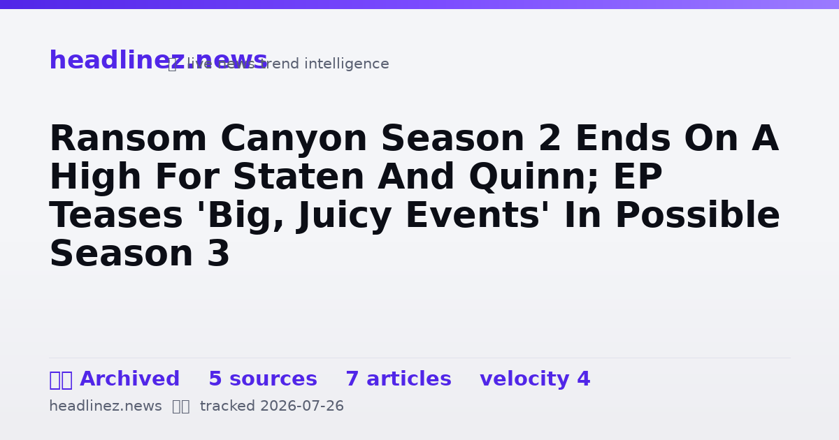 Visual summary for Ransom Canyon Season 2 Ends On A High For Staten And Quinn; EP Teases 'Big, Juicy Events' In Possible Season 3