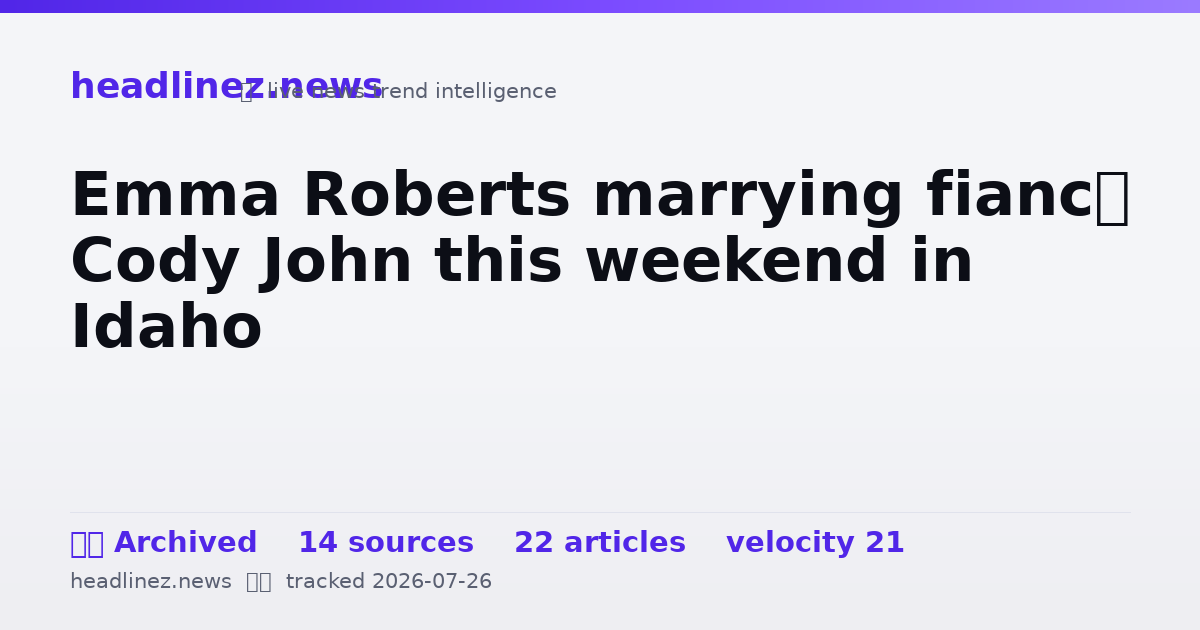 Visual summary for Emma Roberts marrying fiancé Cody John this weekend in Idaho