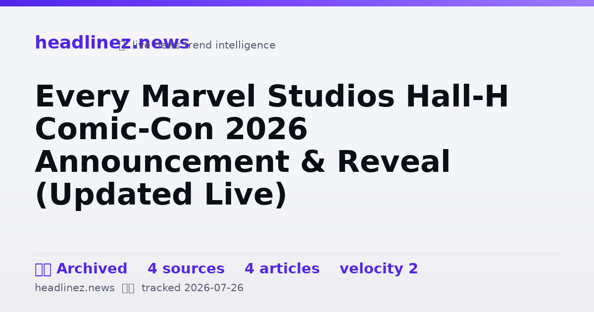 Visual summary for Every Marvel Studios Hall-H Comic-Con 2026 Announcement & Reveal (Updated Live)