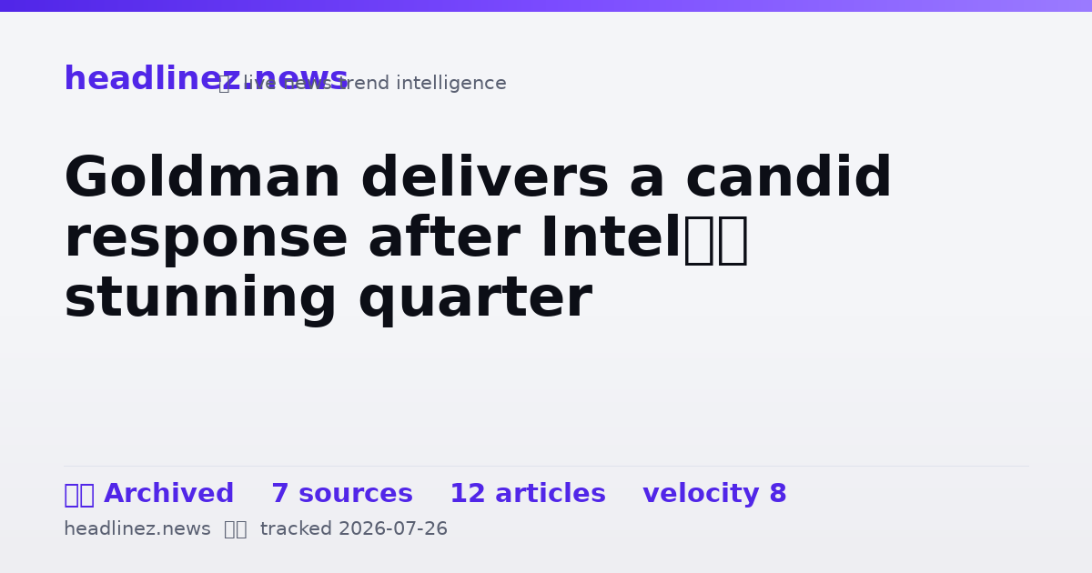 Visual summary for Goldman delivers a candid response after Intel’s stunning quarter
