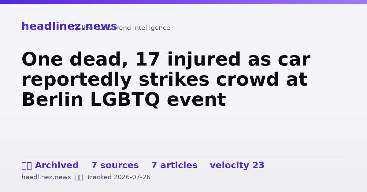 Visual summary for One dead, 17 injured as car reportedly strikes crowd at Berlin LGBTQ event